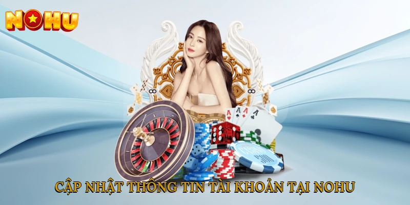 Cập nhật thông tin tài khoản tại NOHU