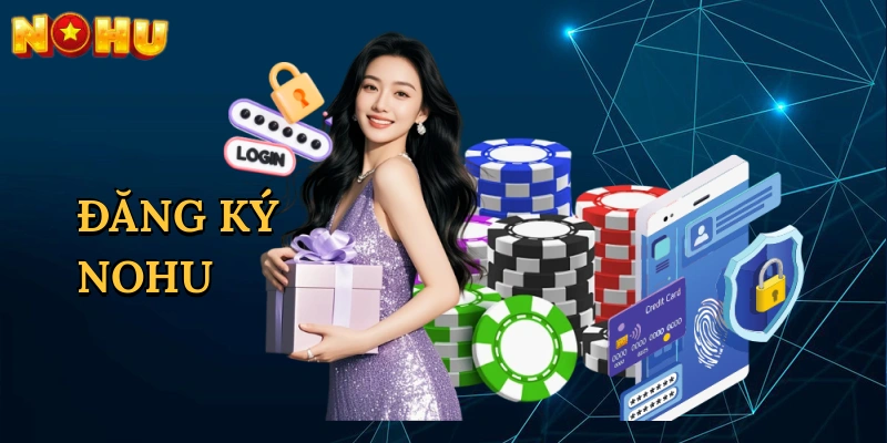 Đăng Ký NOHUĐăng Ký NOHU