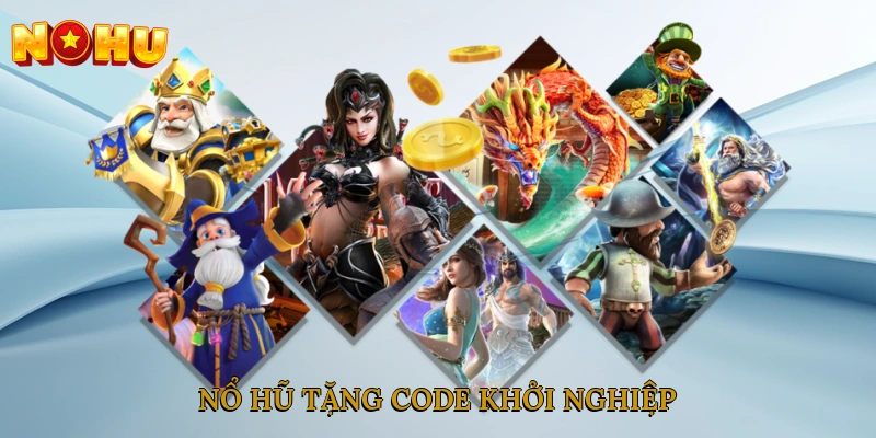 nổ hũ tặng code khởi nghiệp