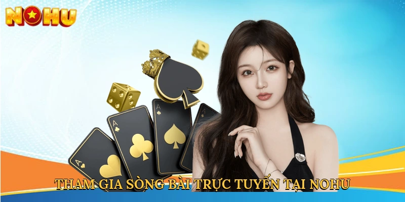 Tham gia sòng bài trực tuyến tại NOHU